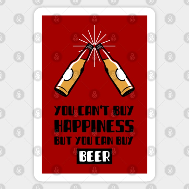 You Can't Buy Happiness But You Can Buy Beer Sticker by BeerShirtly01